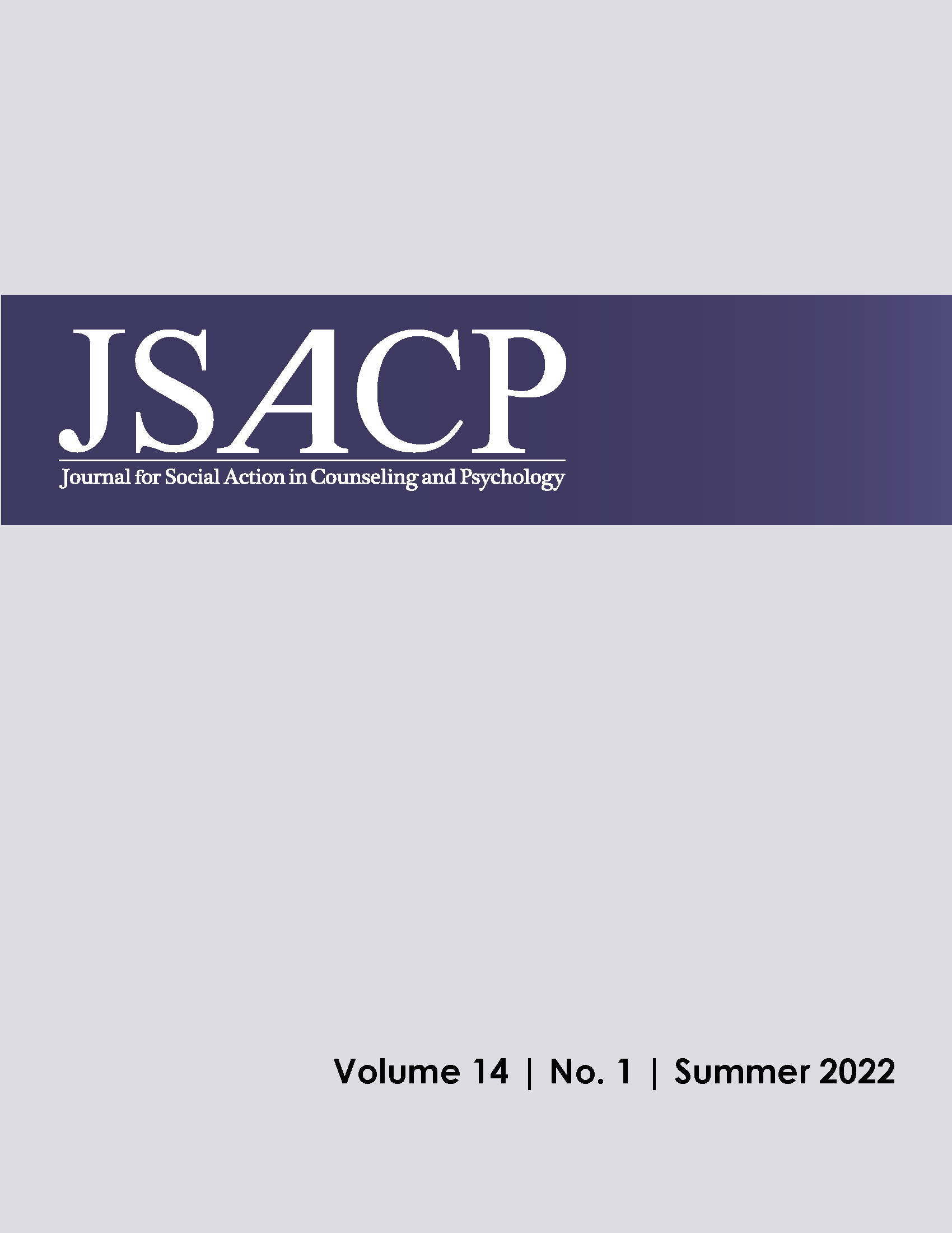 					View Vol. 14 No. 1 (2022): Journal for Social Action in Counseling and Psychology - Special Issue: Curriculum & Training pt. 1, Summer 2022
				